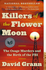 Killers Of The Flower Moon: The Osage Murders and the Birth of the FBI